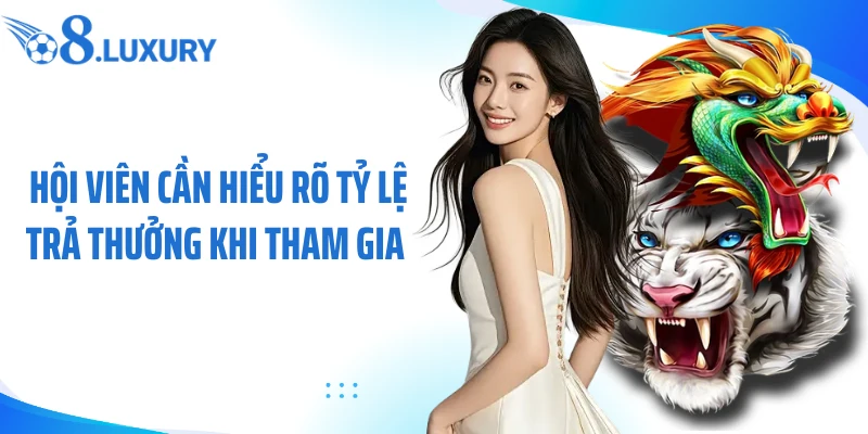 Hội viên cần hiểu rõ tỷ lệ trả thưởng khi tham gia 